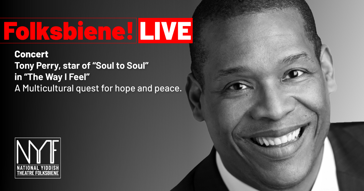Tony Perry "The Way I Feel" Folksbiene Live!