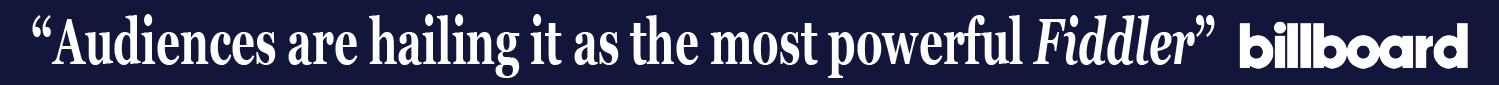 “Audiences are hailing it as the most powerful Fiddler” - Billboard